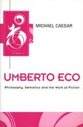 umberto eco: philosophy, semiotics and the work of fiction (en Inglés)