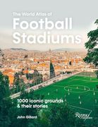 The World Atlas of Football Stadiums: 1000 Iconic Grounds and Their Stories (en Inglés)