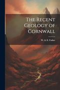 The Recent Geology of Cornwall