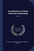 Contributions To North American Ichthyology; Volume 3 (en Inglés)