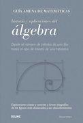 Historia Y Aplicaciones del Álgebra: Desde El Número de Pétalos de Una Flor Hasta El Tipo de Interés de Una Hipoteca