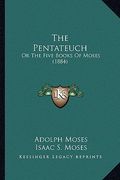 the pentateuch: or the five books of moses (1884) (en Inglés)