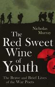 the red sweet wine of youth: british poets of the first world war