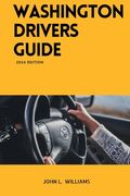 Washington Drivers Guide: Washington State Driver's Education for Safe and Responsible Driving (en Inglés)