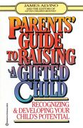 Parents' Guide to Raising a Gifted Child: Recognizing & Developing Your Child' Potential (en Inglés)