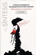 Cómo Escribir un Trabajo de fin de Grado: 11 (Libros de Síntesis)