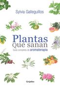 Plantas que Sanan - Sylvia Galleguillos - Grijalbo