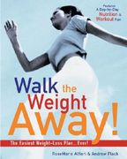 Walk the Weight Away!: The Easiest Weight-Loss Plan Ever! (en Inglés)