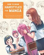 How to Draw Hairstyles for Manga: Learn to Draw Hair for Expressive Manga and Anime Characters (en Inglés)