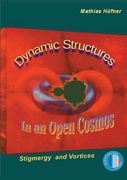Dynamic Structures in an Open Cosmos: Stigmergy and Vortices 