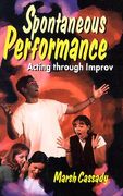 Spontaneous Performance: Acting Through Improv (en Inglés)