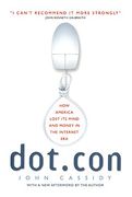 dot.con,how america lost its mind and money in the internet era