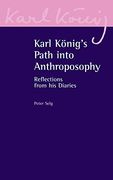 Karl Koenig's Path Into Anthroposophy: Reflections From his Diaries (Karl Koenig Archive) (en Inglés)