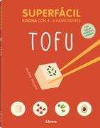 Superfácil Tofu: Cocina con 4-6 Ingredientes 