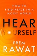 Hear Yourself: How to Find Peace in a Noisy World (en Inglés)