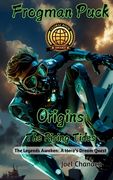 Frogman Puck Origins: The Rising Tides (en Inglés)