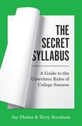 The Secret Syllabus: A Guide to the Unwritten Rules of College Success (Skills for Scholars) (en Inglés)
