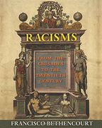 Racisms: From the Crusades to the Twentieth Century (en Inglés)