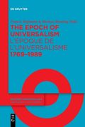 The Epoch of Universalism 1769-1989 / L'époque de l'universalisme 1769-1989 (en Inglés)