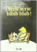 Scric Scrac Bibib Blub!