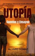 Utopía cuentos y ensayos