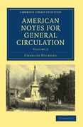 American Notes for General Circulation 2 Volume Paperback Set: American Notes for General Circulation: Volume 2 (Cambridge Library Collection - North American History) (en Inglés)