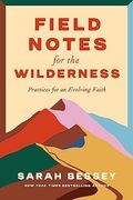 Field Notes for the Wilderness: Practices for an Evolving Faith (en Inglés)