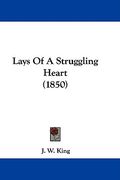lays of a struggling heart (1850) (en Inglés)