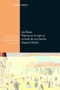 Los Roxas: Filipinas en el Siglo xix a Traves de una Familia de Indianos