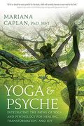 Yoga & Psyche: Integrating the Paths of Yoga and Psychology for Healing, Transformation, and joy (en Inglés)