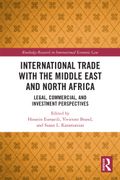 International Trade with the Middle East and North Africa: Legal, Commercial, and Investment Perspectives (en Inglés)