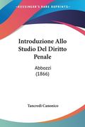 Introduzione Allo Studio Del Diritto Penale: Abbozzi (1866) (en Italiano)