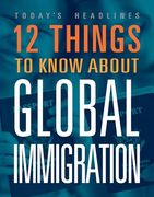 12 Things to Know About Global Immigration (Today's Headlines) (en Inglés)