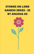 Stories on lord Ganesh series-35: From various sources of Ganesh Purana (en Inglés)