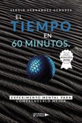 El Tiempo en 60 Minutos. Experimento Mental Para Comprenderlo mej or