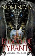 Blood of Tyrants (Temeraire) (en Inglés)