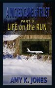 A WICKED GAME of TRUST: Life on the Run (en Inglés)