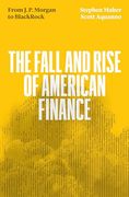 The Fall and Rise of American Finance: From jp Morgan to Blackrock (en Inglés)