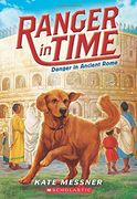 Danger in Ancient Rome (Ranger in Time #2) (en Inglés)