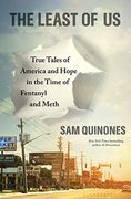 The Least of us: True Tales of America and Hope in the Time of Fentanyl and Meth (en Inglés)
