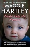 Please Help my Mummy: Baby Felix has Been Abandoned, but can the Truth be Discovered in Time to Help his Mum? (en Inglés)