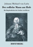 Der Redliche Mann am Hofe de Johann Michael von Loën(Hofenberg) (en Alemán)