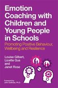 Emotion Coaching With Children and Young People in Schools: Promoting Positive Behavior, Wellbeing and Resilience