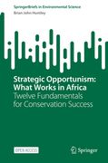 Strategic Opportunism: What Works in Africa: Twelve Fundamentals for Conservation Success (en Inglés)