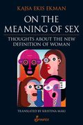 On the Meaning of Sex: Thoughts about the New Definition of Woman (en Inglés)