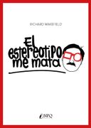 El Estereotipo me Mata (in Spanish)