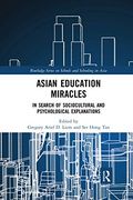Asian Education Miracles (Routledge Series on Schools and Schooling in Asia) (en Inglés)