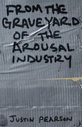 From the Graveyard of the Arousal Industry (en Inglés)