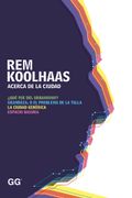 Acerca de la Ciudad - Rem Koolhaas - Gustavo Gili
