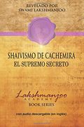 Shaivismo De Cachemira: El Supremo Secreto
